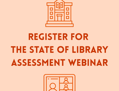 2026 Library Assessment Events – Register for the State of Library Assessment Webinar